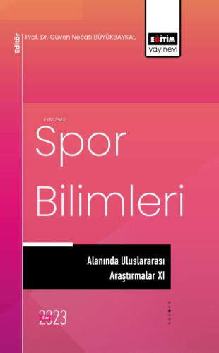 Spor Bilimleri Alanında Uluslararası Araştırmalar 11 | Güven Necati Bü