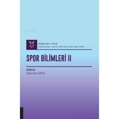 Spor Bilimleri II;( AYBAK 2021 Eylül ) | Zeynep Filiz Dinç | Akademi K