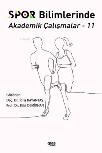 Spor Bilimlerinde Akademik Çalışmalar 11 | İdris Kayantaş | Gece Kitap