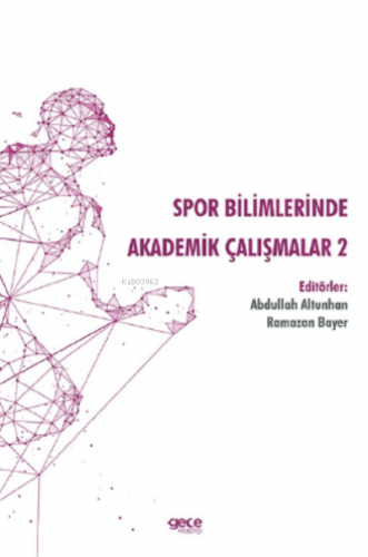 Spor Bilimlerinde Akademik Çalışmalar 2 | Ramazan Bayer | Gece Kitaplı