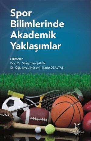 Spor Bilimlerinde Akademik Yaklaşımlar | Süleyman Şahin | Akademisyen 