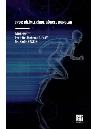 Spor Bilimlerinde Güncel Konular | Mehmet Günay | Gazi Kitabevi