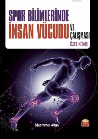 Spor Bilimlerinde İnsan Vücudu ve Çalışması Özet Kitabı | Muammer Altu