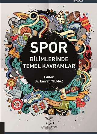 Spor Bilimlerinde Temel Kavramlar | Emrah Yılmaz | Akademisyen Kitabev