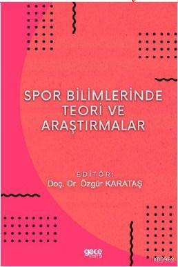 Spor Bilimlerinde Teori ve Araştırmalar | Özgür Karataş | Gece Kitaplı