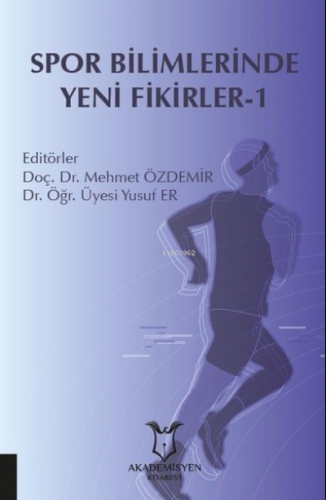 Spor Bilimlerinde Yeni Fikirler-1 | Mehmet Özdemir | Akademisyen Kitab