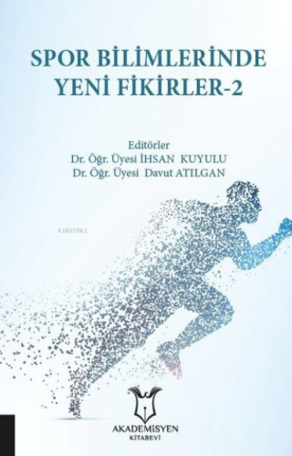 Spor Bilimlerinde Yeni Fikirler-2 | İhsan Kuyulu | Akademisyen Kitabev