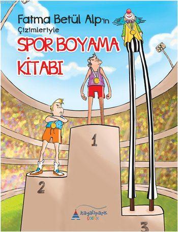 Spor Boyama Kitabı | Fatma Betül Alp | Kayalıpark Yayınları