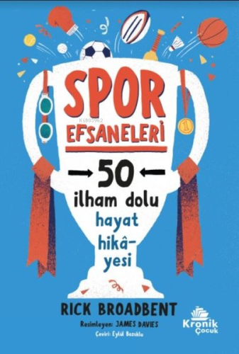 Spor Efsaneleri - 50 İlham Dolu Hayat Hikayesi | Rick Broadbent | Kron