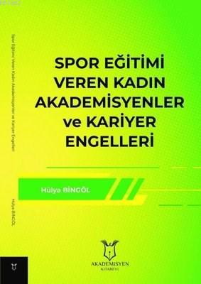 Spor Eğitimi Veren Kadın Akademisyenler ve Kariyer Engelleri | Hülya B