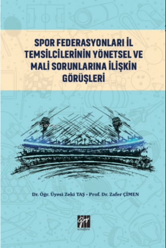 Spor Federasyonları İl Temsilcilerinin Yönetsel ve Mali Sorunlarına İl