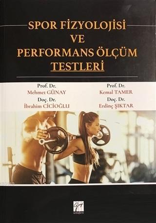 Spor Fizyolojisi ve Performans Ölçüm Testleri | Mehmet Günay | Gazi Ki