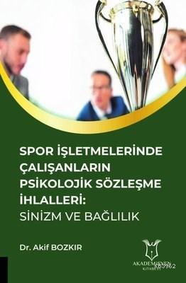 Spor İşletmelerinde Çalışanların Psikolojik Sözleşme İhlalleri: Sinizm