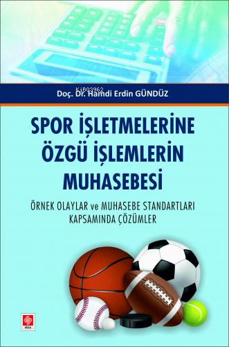 Spor İşletmelerine Özgü İşlemlerin Muhasebesi Hamdi Erdin Gündüz | H. 