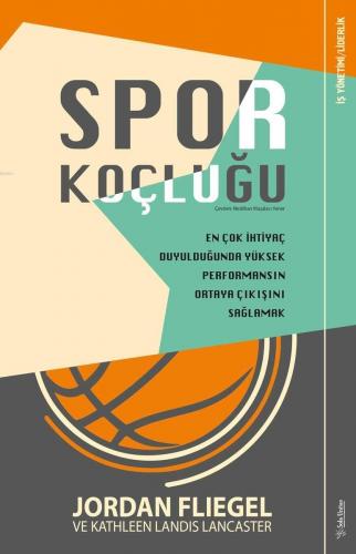 Spor Koçluğu; En Çok İhtiyaç Duyulduğunda Yüksek Performansın Ortaya Ç