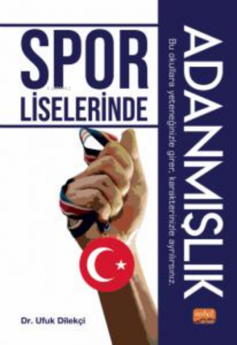 Spor Liselerinde Adanmışlık | Ufuk Dilekçi | Nobel Bilimsel Eserler