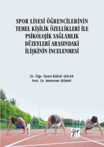 Spor Lisesi Öğrencilerinin Temel Kişilik Özellikleri ile Psikolojik Sa