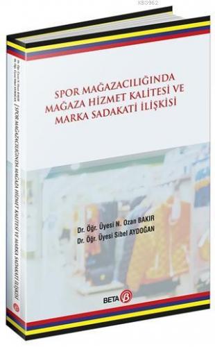 Spor Mağazacılığında Hizmet Kalitesi ve Marka Sadakati İlişkisi | N. O