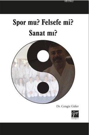 Spor mu? Felsefe mi? Sanat mı? | Cengiz Güler | Gazi Kitabevi