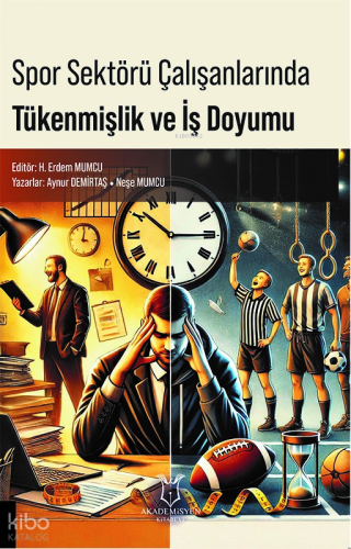 Spor Sektörü Çalışanlarında Tükenmişlik ve İş Doyumu | Aynur Demirtaş 