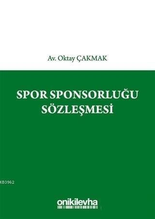 Spor Sponsorluğu Sözleşmesi | Oktay Çakmak | On İki Levha Yayıncılık