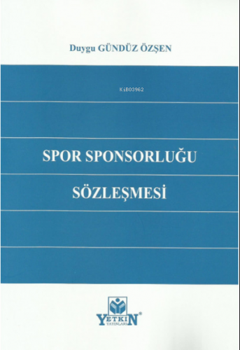 Spor Sponsorluğu Sözleşmesi | Duygu Gündüz Özşen | Yetkin Yayınları