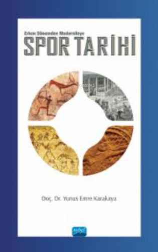 Spor Tarihi;-Erken Dönemden Moderniteye- | Yunus Emre Karakaya | Nobel