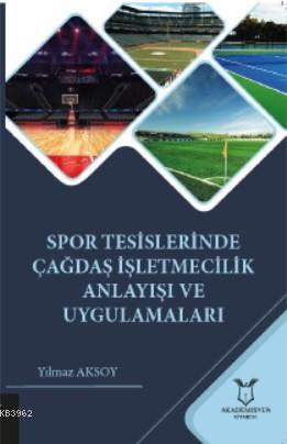 Spor Tesislerinde Çağdaş İşletmecilik Anlayışı ve Uygulamaları | Yılma