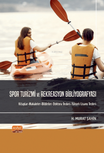 Spor Turizmi ve Rekreasyon Bibliyografyası - Kitaplar-Makaleler-Bildi 