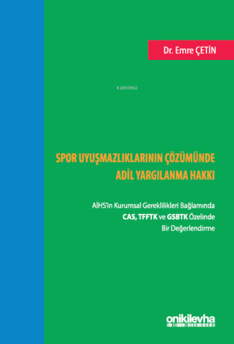 Spor Uyuşmazlıklarının Çözümünde Adil Yargılanma Hakkı;AİHS'in Kurumsa