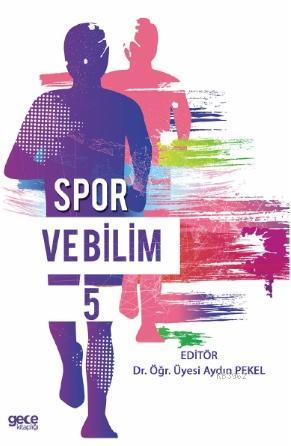 Spor ve Bilim 5 | Aydın Pekel | Gece Kitaplığı Yayınları