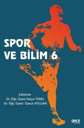 Spor Ve Bilim 6 | Yalçın Tükel | Gece Kitaplığı Yayınları