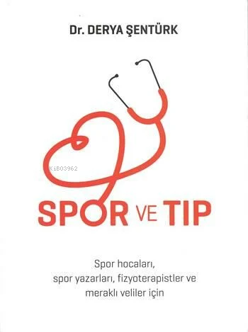 Spor Ve Tıp;Spor Hocaları ,Yazarları Ve Fizyoterapistler İçin | Derya 