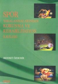 Spor Yaralanmalarından Korunma ve Rehabilitasyon İlkeleri | Mehmet Özd