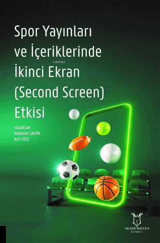 Spor Yayınları ve İçeriklerinde İkinci Ekran (Second Screen) Etkisi | 