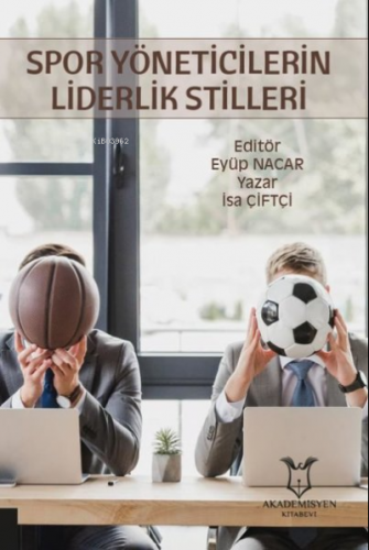 Spor Yöneticilerin Liderlik Stilleri | İsa Çiftçi | Akademisyen Kitabe