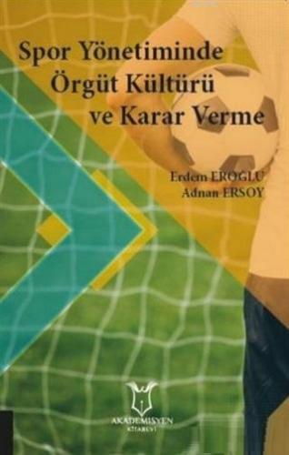 Spor Yönetiminde Örgüt Kültürü ve Karar Verme | Erdem Eroğlu | Akademi