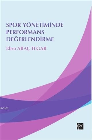 Spor Yönetiminde Performans Değerlendirme | Ebru Araç Ilgar | Gazi Kit