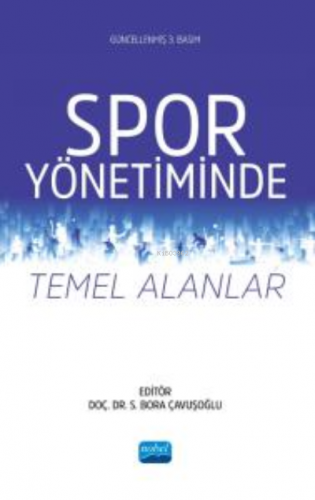 Spor Yönetiminde Temel Alanlar | S. Bora Çavuşoğlu | Nobel Akademik Ya