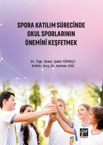 Spora Katılım Sürecinde Okul Sporlarının Önemini Keşfetmek | Şakir Tüf