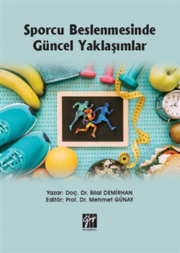 Sporcu Beslenmesinde Güncel Yaklaşımlar | Mehmet Günay | Gazi Kitabevi