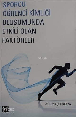 Sporcu Kimliği Oluşumunda Etkili Olan Faktörler | Turan Çetinkaya | Ga