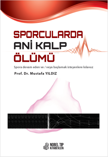 Sporcularda Ani Kalp Ölümü | Mustafa Yıldız | Nobel Tıp Kitabevi