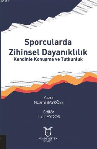 Sporcularda Zihinsel Dayanıklılık Kendinle Konuşma ve Tutkunluk | Nazm