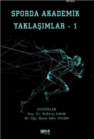 Sporda Akademik Yaklaşımlar - 1 | Mehmet Ilkım | Gece Kitaplığı Yayınl