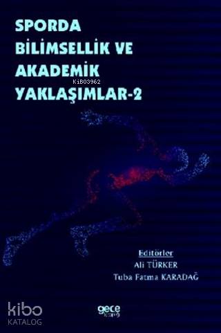 Sporda Bilimsellik ve Akademik Yaklaşımlar 2 | Tuba Fatma Karadağ | Ge