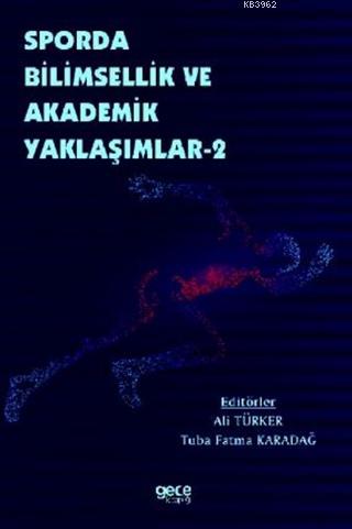 Sporda Bilimsellik ve Akademik Yaklaşımlar 2 | Tuba Fatma Karadağ | Ge