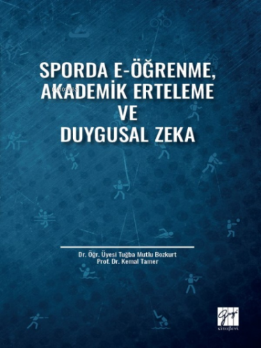 Sporda E-Öğrenme, Akademik Erteleme ve Duygusal Zeka | Kemal Tamer | G