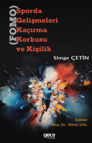 Sporda Gelişmeleri Kaçırma Korkusu (FOMO) ve Kişilik | Simge Çetin | G