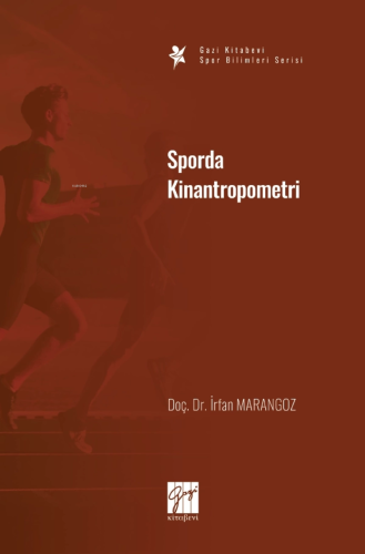 Sporda Kinantropometri | İrfan Marangoz | Gazi Kitabevi